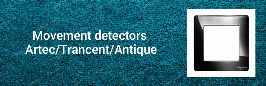 Movement detectors Artec/Trancent/Antique